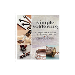 Simple Soldering: A Beginner&#039;s Guide to Jewelry Making, Book